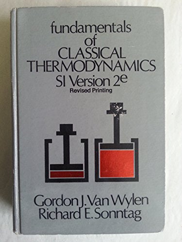 Fundamentals of classical thermodynamics (Series in thermal and transport sciences)