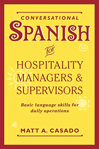 Conversational Spanish for Hospitality Managers and Supervisors: Basic Language Skills for Daily Operations