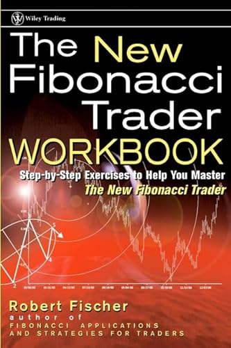 New Fibonacci Trader Workbook (Wiley Trading)