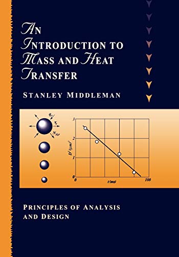 An Introduction to Mass and Heat Transfer: Principles of Analysis and Design