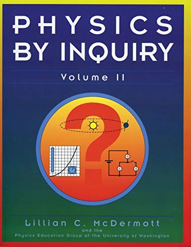 Physics by Inquiry: An Introduction to Physics and the Physical Sciences, Volume 2