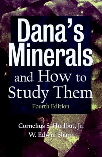 Dana's Minerals and How to Study Them (After Edward Salisbury Dana)