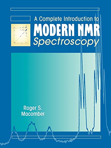 A Complete Introduction to Modern NMR Spectroscopy (Wiley-Interscience Publication)