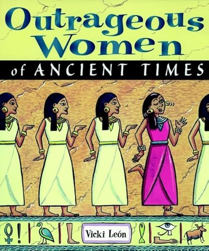 Outrageous Women of Ancient Times