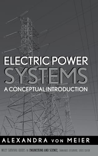 Electric Power Systems: A Conceptual Introduction (Wiley Survival Guides in Engineering and Science)