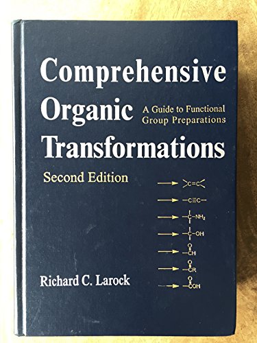 Comprehensive Organic Transformations: A Guide to Functional Group Preparations, 2nd Edition