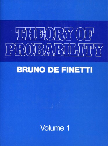 Theory of Probability. A Critical Introductory Treatment. Volume 1. (Probability & Mathematical Statistics)