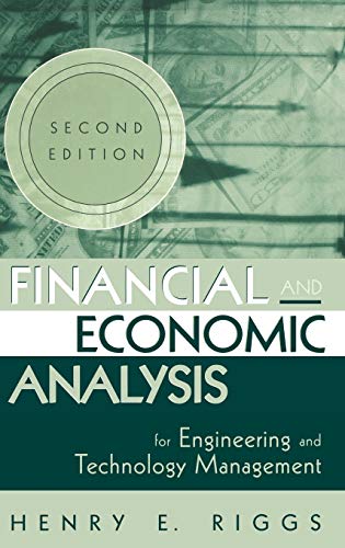 Financial and Economic Analysis for Engineering and Technology Management (Wiley Series in Engineering and Technology Management)
