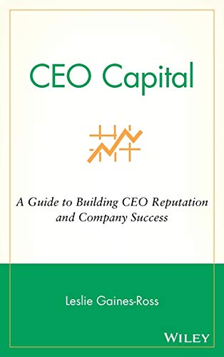 CEO Capital: A Guide to Building CEO Reputation and Company Success