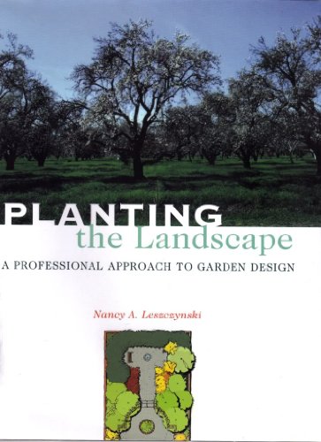 Planting the Landscape: A Professional Approach to Garden Design