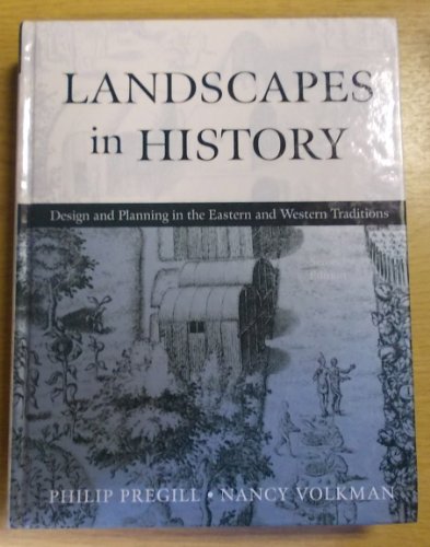 Landscapes in History: Design and Planning in the Eastern and Western Traditions