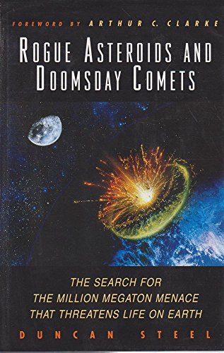 Rogue Asteroids and Doomsday Comets: The Search for the Million Megaton Menace That Threatens Life on Earth