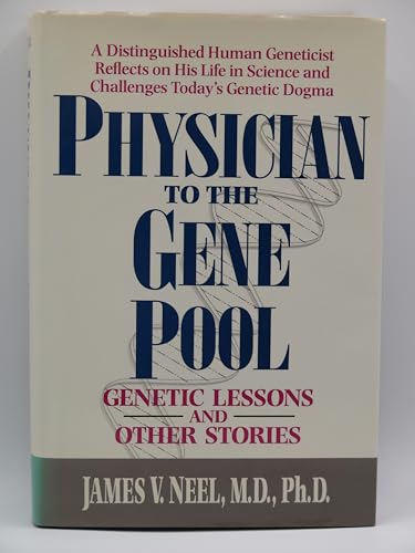 Physician to the Gene Pool: Genetic Lessons and Other Stories
