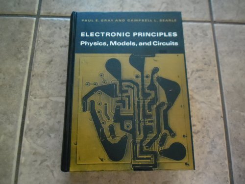 Electronic Principles: Physics, Models and Circuits