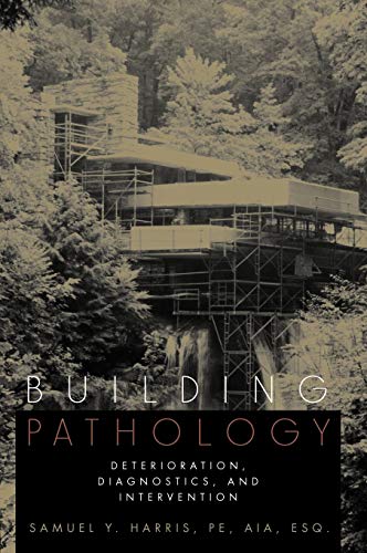 Building Pathology: Deterioriation, Diagnostics, and Intervention