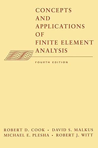 Concepts and Applications of Finite Element Analysis