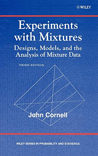 Experiments with Mixtures: Designs, Models, and the Analysis of Mixture Data (Wiley Series in Probability and Statistics)