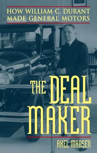 Deal Maker: How William C. Durant Made General Motors
