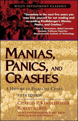 Manias, Panics, and Crashes: A History of Financial Crises (Wiley Investment Classics)