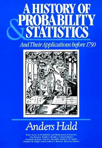 A History of Probability and Statistics and Their Applications before 1750 (Wiley Series in Probability and Statistics)