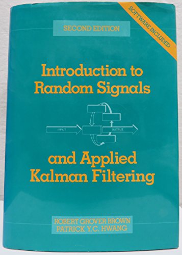Introduction to Random Signals and Applied Kalman Filtering, 2nd Edition