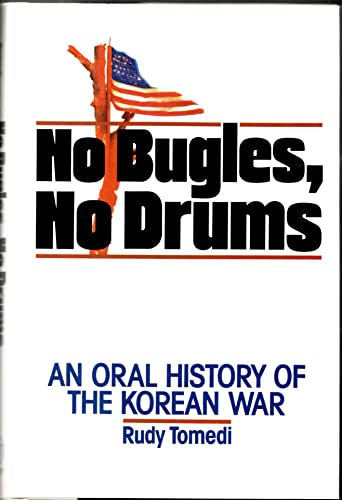 No Bugles, No Drums: An Oral History of the Korean War