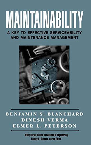 Maintainability: A Key to Effective Serviceability and Maintenance Management (New Dimensions In Engineering Series)