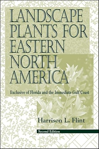 Landscape Plants for Eastern North America: Exclusive of Florida and the Immediate Gulf Coast