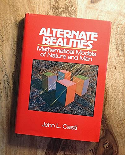 Alternate Realities: Mathematical Models of Nature and Man