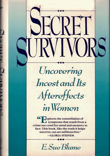 Secret Survivors: Uncovering Incest and Its Aftereffects in Women