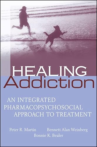 Healing Addiction: An Integrated Pharmacopsychosocial Approach to Treatment