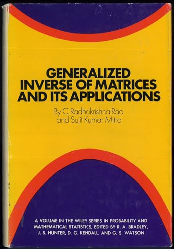 Generalized inverse of matrices and its applications (Wiley series in probability and mathematical statistics)