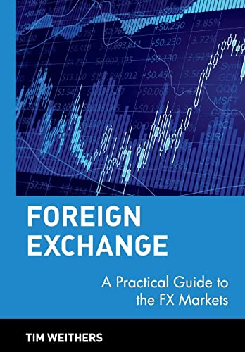 Foreign Exchange: A Practical Guide to the FX Markets (Wiley Finance)