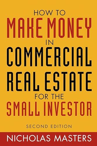 How to Make Money in Commercial Real Estate: For The Small Investor