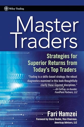 Master Traders: Strategies for Superior Returns from Today's Top Traders (Wiley Trading)