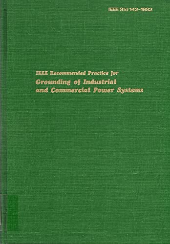 IEEE Recommended Practice for Grounding of Industrial and Commercial Power Systems (IEEE Green Book)