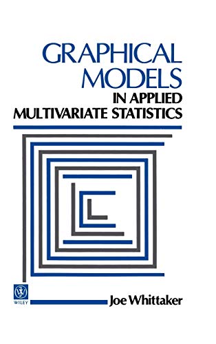 Graphical Models in Applied Multivariate Statistics (Wiley Series in Probability and Statistics)