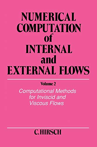 Numerical Computation of Internal and External Flows, Volume 2: Computational Methods for Inviscid and Viscous Flows (WILEY SERIES IN NUMERICAL METHODS IN ENGINEERING)