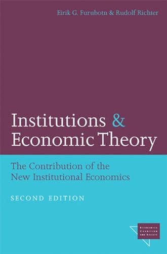 Institutions and Economic Theory: The Contribution of the New Institutional Economics (Economics, Cognition, And Society)