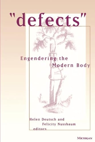 "Defects": Engendering the Modern Body (Corporealities: Discourses Of Disability)