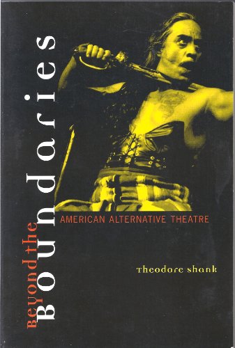 Beyond the Boundaries: American Alternative Theatre (Theater: Theory/Text/Performance (Paperback))