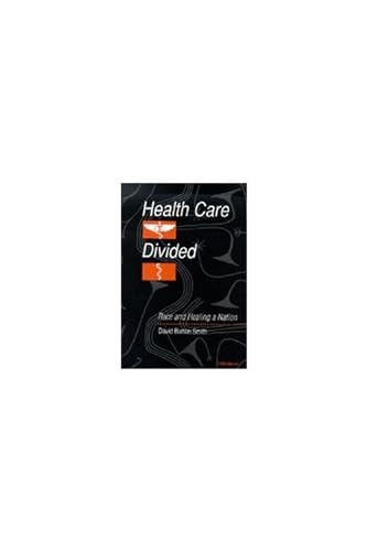 Health Care Divided: Race and Healing a Nation