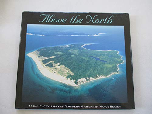 Above the North: Aerial Photography of Northern Michigan