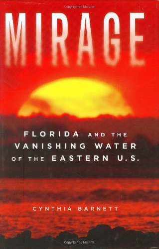 Mirage: Florida and the Vanishing Water of the Eastern U.S.