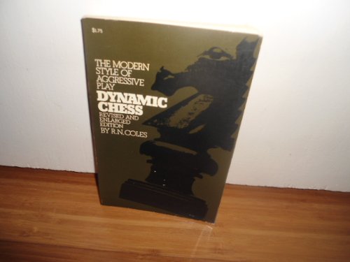 Dynamic Chess: The Modern Style of Aggressive Play