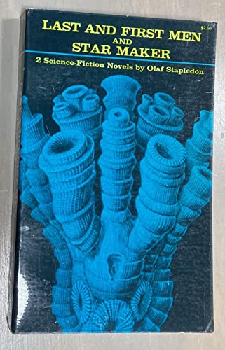 Last and First Men and Star Maker : Two Science Fiction Novels