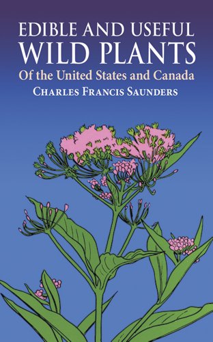 Edible and Useful Wild Plants of the United States and Canada