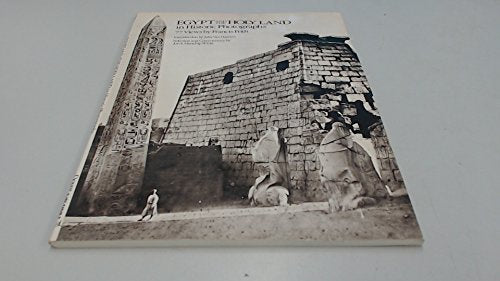 Egypt and the Holy Land in Historic Photographs: Seventy-Seven Views by Francis Frith