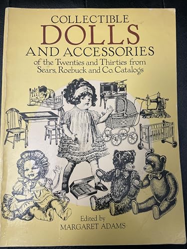 Dolls, Teddy Bears and Accessories of the Twenties and Thirties: from Sears, Roebuck and Co. Catalogs