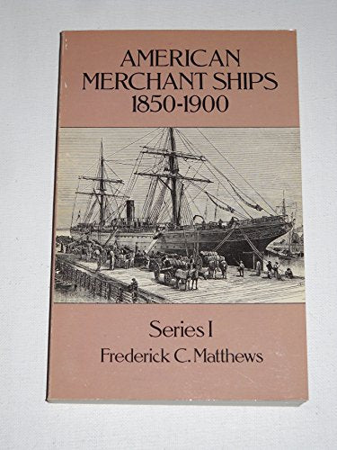 American Merchant Ships, 1850-1900 (Dover Maritime)